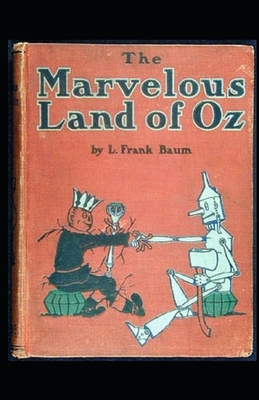 The Marvelous Land of Oz Illustrated by L. Frank Baum