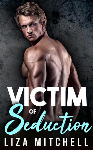 Victim of Seduction by Liza Mitchell, Liza Mitchell