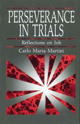 Perseverance in Trials: Reflections on Job by Carlo Maria Martini