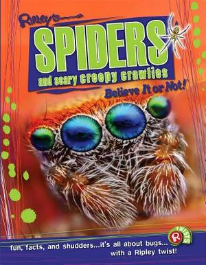 Spiders and Scary Creepy Crawlies by Ripley's Believe It or Not!