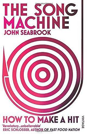 Song Machine by John Seabrook, John Seabrook