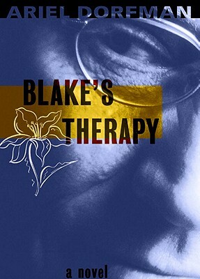 Blake's Therapy by Ariel Dorfman