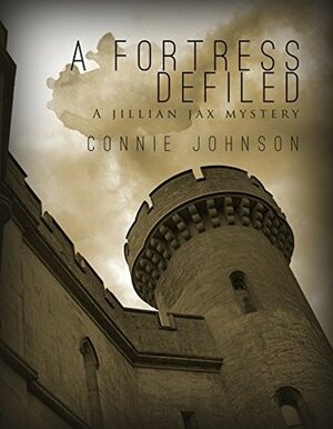 A Fortress Defiled (A Jillian Jax Mystery Book 1) by Connie Johnson