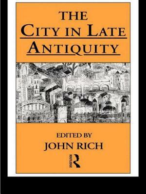 The City in Late Antiquity by 