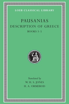 Description of Greece, Volume II: Books 3-5 (Laconia, Messenia, Elis 1) by Pausanias