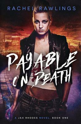 Payable On Death: A Jax Rhoades Novel by Rachel Rawlings