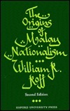 The Origins of Malay Nationalism by William R. Roff