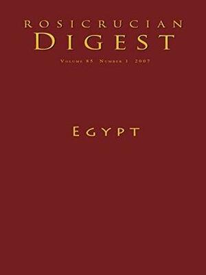 Egypt: Digest by Rosicrucian Order AMORC, E.A. Wallis Budge, Max Guilmot, Jeremy Naydler, Christian Rebisse, Christian Bernard, Steven Armstrong