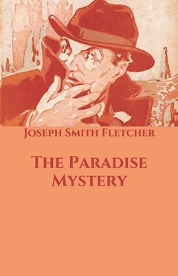 The Paradise Mystery by Joseph Smith Fletcher