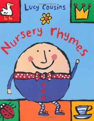 Lucy Cousins' Nursery Rhymes by Lucy Cousins