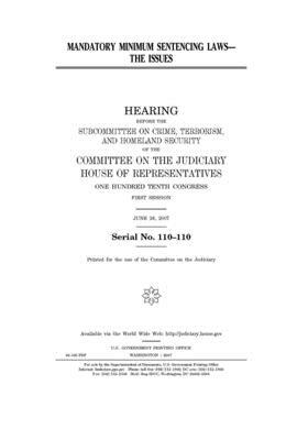 Mandatory minimum sentencing laws -- the issues by Committee on the Judiciary (house), United States Congress, United States House of Representatives