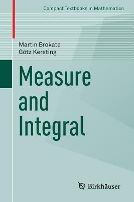 Measure and Integral by Martin Brokate, Götz Kersting