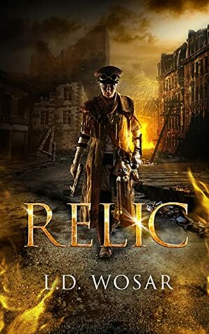 Relic by L.D. Wosar