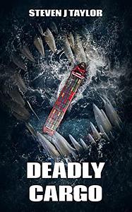 Deadly Cargo by Steven J. Taylor