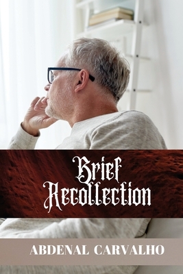 Brief Recollection by Abdenal Carvalho