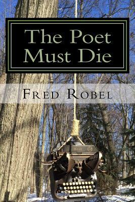 The Poet Must Die: Fritz365 2013 by Fred Robel