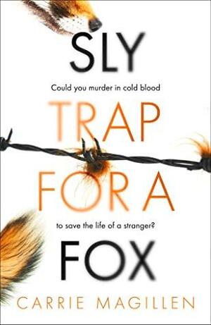 Sly Trap for a Fox by Carrie Magillen
