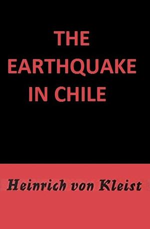 The Earthquake in Chile by Heinrich von Kleist