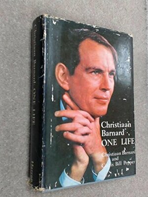 Christian Barnard One Life by Curtis Bill Pepper, Christiaan Barnard