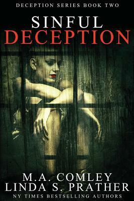 Sinful Deception: Book 2 in the Gripping Deception Series by M. A. Comley, Linda S. Prather