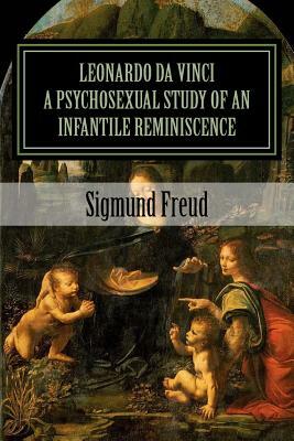 Leonardo da Vinci: a psychosexual study of an infantile reminiscence by Sigmund Freud LL D.