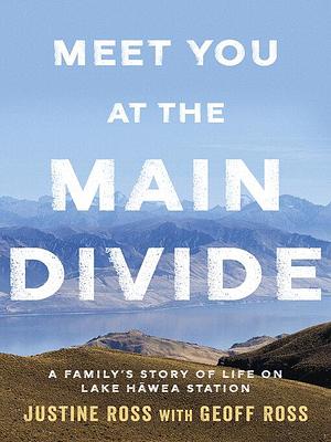 Meet You At the Main Divide by Justine Ross