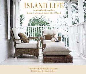 Island Life: Inspirational Interiors by David Flint Wood, India Hicks