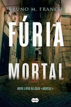 Fúria Mortal by Bruno M. Franco