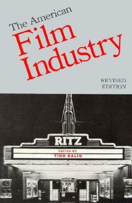 The American Film Industry by Tino Balio