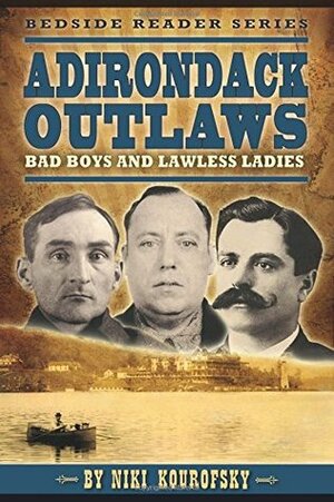 Adirondack Outlaws: Bad Boys and Lawless Ladies by Niki Kourofsky