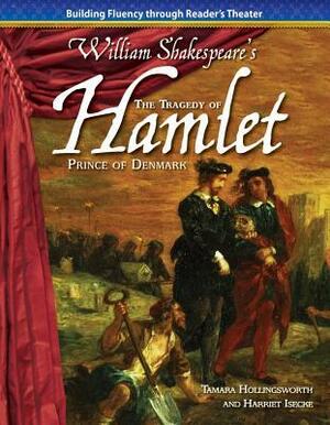 The Tragedy of Hamlet, Prince of Denmark by Tamara Hollingsworth