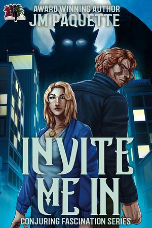 Invite Me In by J.M. Paquette, J.M. Paquette