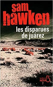 Les Disparues de Juárez by Sam Hawken