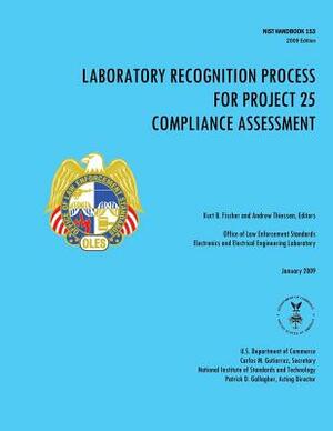 Laboratory Recognition Process for Project 25 Compliance Assessment by Kurt Fischer, A. P. Thiessen, U. S. Department of Commerce