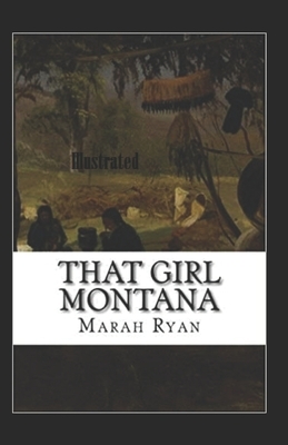 That Girl Montana Illustrated by Marah Ellis Ryan