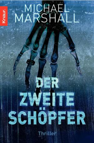 Der zweite Schöpfer by Michael Marshall Smith