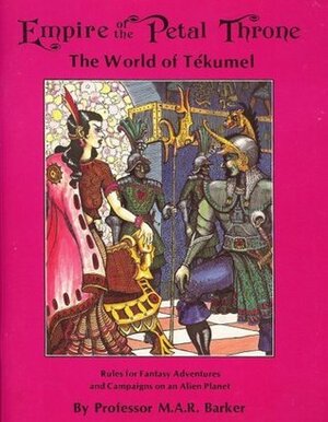 Empire of the Petal Throne: The World of Tekumel by M.A.R. Barker, Gary Gygax, Dave Arneson