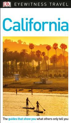 DK Eyewitness Travel Guide: California by Jamie Jensen