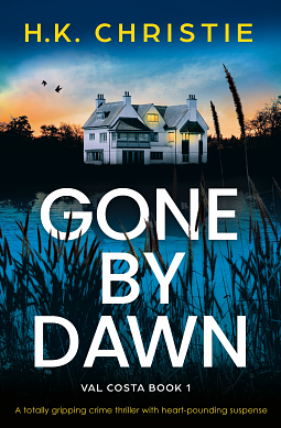 Gone By Dawn by H.K. Christie