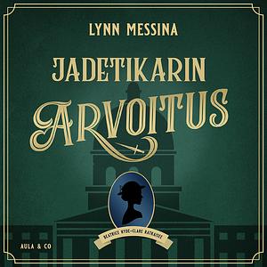 Jadetikarin arvoitus by Lynn Messina