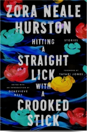 Hitting a Straight Lick with a Crooked Stick by Zora Neale Hurston
