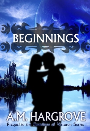Beginnings by A.M. Hargrove