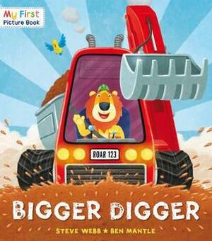 Bigger Digger by Steve Webb
