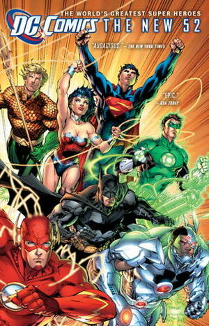 DC Comics: The New 52 by J.T. Krul, Dan Abnett, Peter Milligan, Joshua Hale Fialkov, Brian Buccellato, Paul Jenkins, Gail Simone, Jeff Lemire, Kyle Higgins, Peter J. Tomasi, Paul Levitz, Keith Giffen, Justin Gray, Scott Lobdell, Nathan Edmondson, Scott Snyder, Adam Glass, Eric Wallace, Andy Lanning, Tony S. Daniel, Jimmy Palmiotti, Dan DiDio, Fabian Nicieza, Grant Morrison, Tony Bedard, Michael Green, Francis Manapul, W. Haden Blackman, Paul Cornell, Geoff Johns, David Finch, Dan Jurgens, Judd Winick, Duane Swierczynski, George Pérez, Brian Azzarello, Ron Marz, Mike Johnson, J.H. Williams III, Mike Costa, Ethan Van Sciver