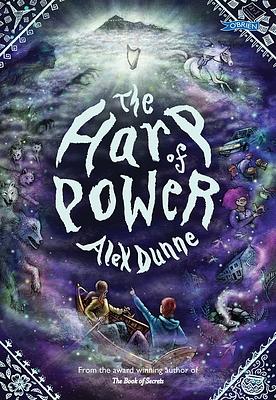 The Harp of Power: The Book of Secrets 2 by Alex Dunne