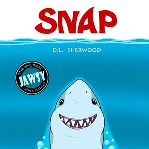 SNAP (JAWSY Cover Edition) by D. L. Sherwood