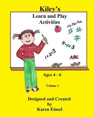 Kiley's Learn and Play Activities by Karen Einsel