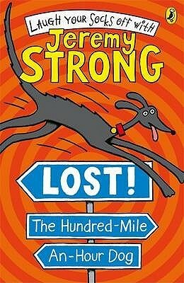 Lost! the Hundred Mile an Hour Dog by Jeremy Strong
