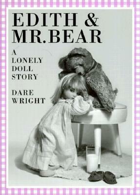 Edith and Mr. Bear by Dare Wright