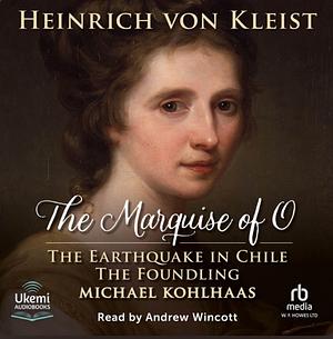 The Marquise of O and Other Works by Heinrich von Kleist